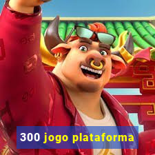 300 jogo plataforma